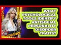 What Psychological Tools Identify Antisocial Personality Disorder Traits? - True Crime Lovers