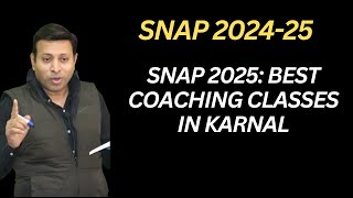 SNAP 2025: Best Coaching Classes in Karnal