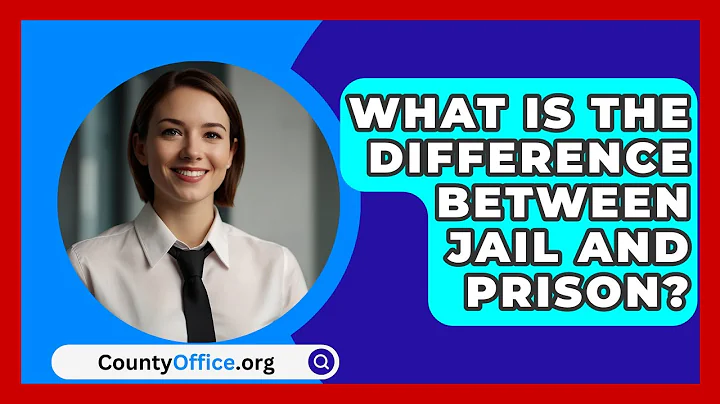 What Is The Difference Between Jail And Prison? - CountyOffice.org