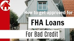 How to Get Approved for FHA Loans For Bad Credit 
