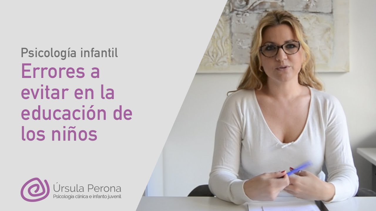 Psicología infantil: errores a evitar en la educación de los niños