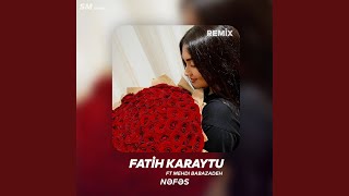 Nefes (Remix) (feat. Mehdi Babazadeh) - Fatih Karaytu