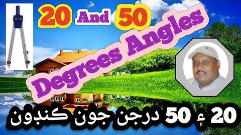 How to construct 20 and 50 degrees of angles.,Geometry in drawing and life skills,