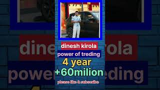 Dinesh Kirola Successful Trader