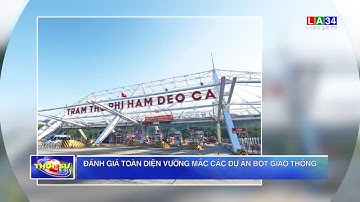 Đánh giá toàn diện vướng mắc các dự án BOT giao thông | LONG AN TV