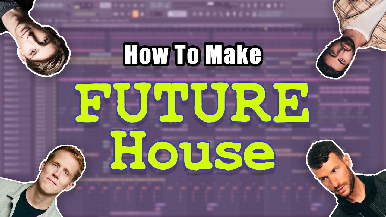 How To Make Future House In Fl studio - YouTube