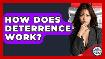 How Does Deterrence Work? - Making Politics Simple