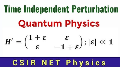 Time Independent Perturbation CSIR NET Physics Quantum