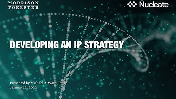 Advanced Topics in Patent Law: Developing an IP Strategy