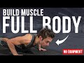 Build Muscle Full Body No Equipment 30 Minutes Bodyweight Workout At Home