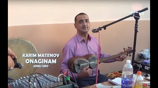 Онагинам Карим Матенов Ижросида