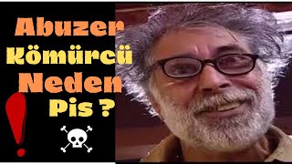 “Abuzer Kömürcü Neden Bu Pis Ve Bakımsızdı? Psikolojik Analiz”