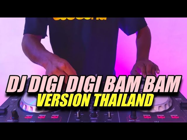 DJ DIGI DIGI BAM BAM VERSION THAILAND TIK TOK VIRAL 2021 YANG DICARI CARI DIGI DIGI BAM BAM THAILAND class=