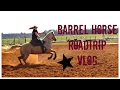 Barrel Horse Shopping RoadTrip | VLOG #1