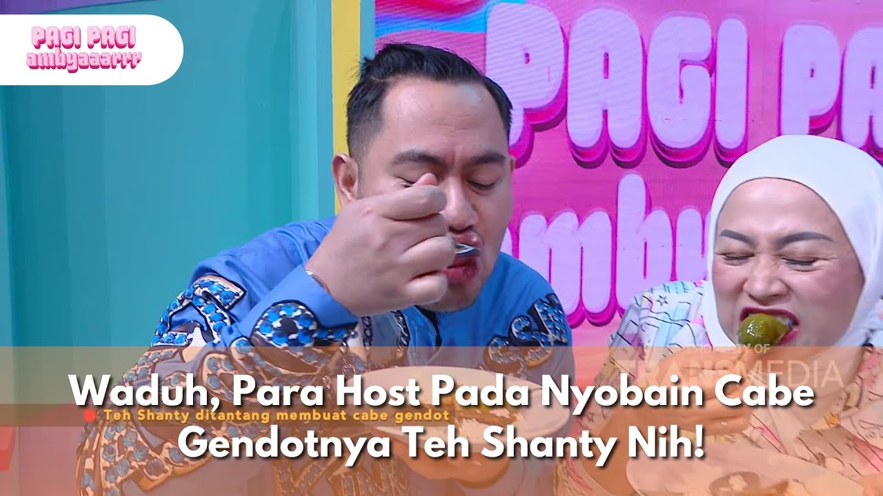 Waduh, Para Host Pada Nyobain Cabe Gendotnya Teh Shanty Nih! - PAGI PAGI AMBYAR (16/5/25) P2