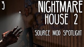 Source Mod Spotlight: Nightmare House 2 - Part 3