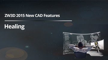ZW3D 2015 New CAD Features - Healing