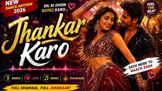 Jhankar Karo | New Hindi Dance Song 2026 | Party Anthem | DJ Mix Vibes