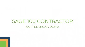 Sage 100 Contractor Coffee Break Demo