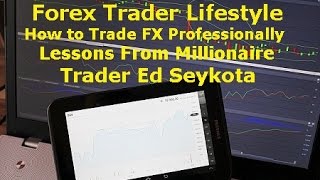 Forex Trader Lifestyle - Lessons from Millionaire Trader Ed Seykota