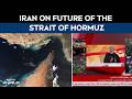 Iranian Offical Speaks On Future Of The Strait Of Hormuz