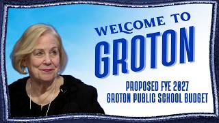 Welcome to Groton - Proposed FYE 2027 Groton Public School Budget