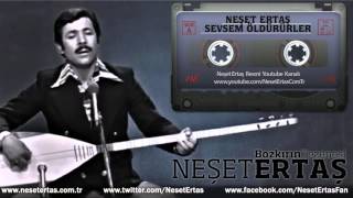 Neşet Ertaş - Sevsem Öldürürler Sevmesem Öldüm Resimi