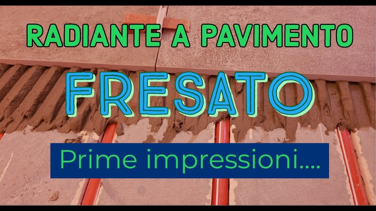 RADIANTE A PAVIMENTO FRESATO: prime impressioni - YouTube
