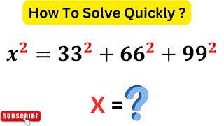 Solve IF x^2=33^2+66^2+99^2 Then X=? | How To Solve Quickly ?