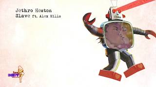 Jethro Heston - Slave (ft. Alex Mills)