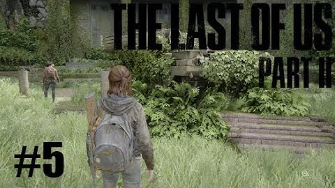 The Last of Us 2 - Part 5 - EXPLORING SEATTLE