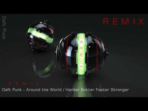 Daft Punk - Around The World Harder Better Faster Stronger Remix
