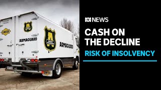 Cash mover 'Armaguard Australia' at risk of insolvency as cash use declines | ABC News