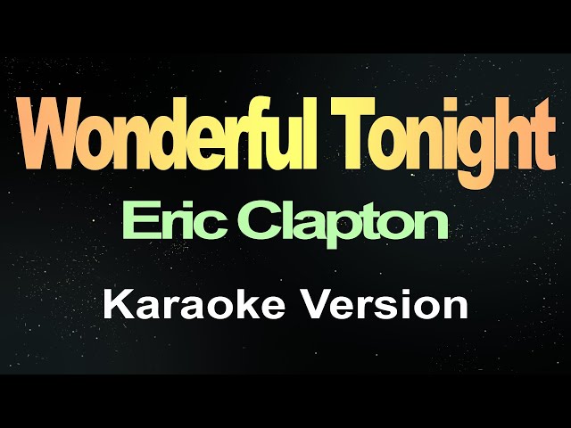 Wonderful Tonight - Eric Clapton (Karaoke) class=