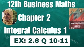 12th business maths chapter 2 exercise 2.6 question 10-11 Integral calculus 1 hiba maths