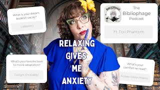 Relaxing Gives Me Anxiety | Tori Phantom