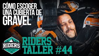 Cómo escoger una cubierta de gravel. Riders Taller #44