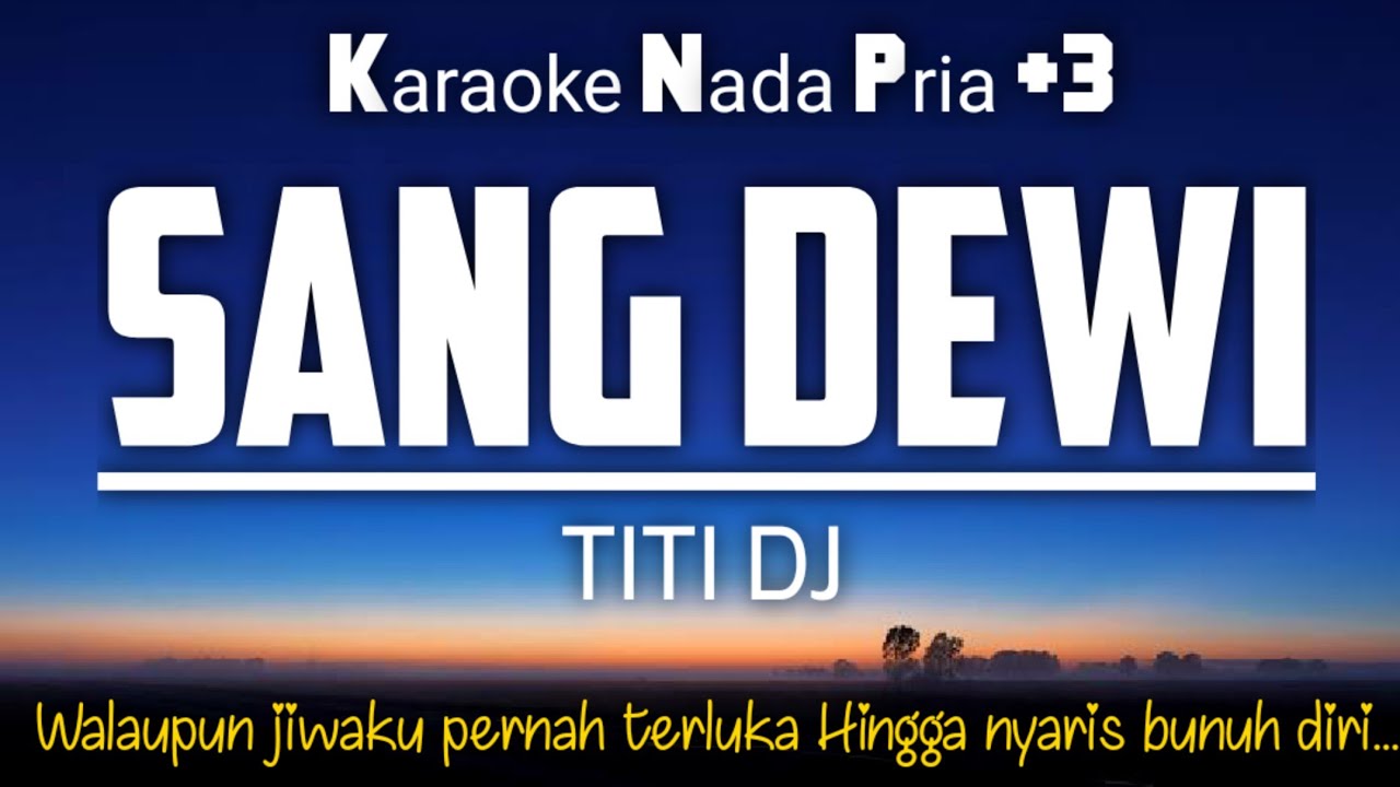 Sang Dewi - Titi DJ | Karaoke Nada Pria +3‼️ #karaoke