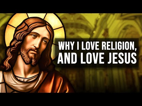 Why I Love Religion, And Love Jesus || Spoken Word