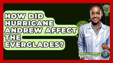How Did Hurricane Andrew Affect The Everglades? - Earth Science Answers