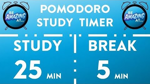 2 hour timer - pomodoro technique study timer 25 minute timer x 4 with 5 min breaks - BE AMAZING AT