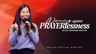 Warning Against Prayerlessness | Sis. Stephanie Doctor