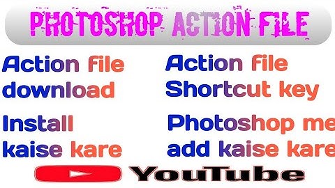 photoshop me action file kaise install kare,How to install action in PS,action load,poor to rich