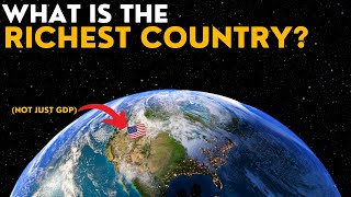 What Are The Richest Countries In The World? (Not Just GDP)