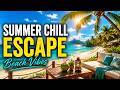 Tropical Chill Music 2026 🌴 Summer Chill Escape Relaxing Beach Vibes