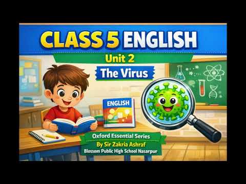 Class 5 English | Unit 2: “The Virus” | Oxford Essential Series |Blossom Public High School Nasarpur