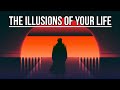 THE ILLUSIONS OF YOUR LIFE - the story of the stonecutter