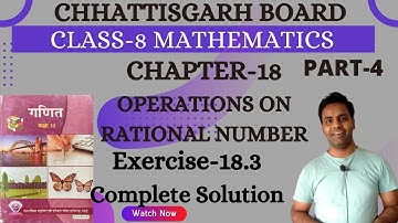 CG BOARD Class 8 Math Chapter 18 I Exercise 18.3 I Operations on Rational Number I Solution I Chhatt