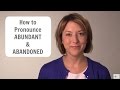 How to Pronounce ABUNDANT & ABANDONED - American English Pronunciation Lesson
