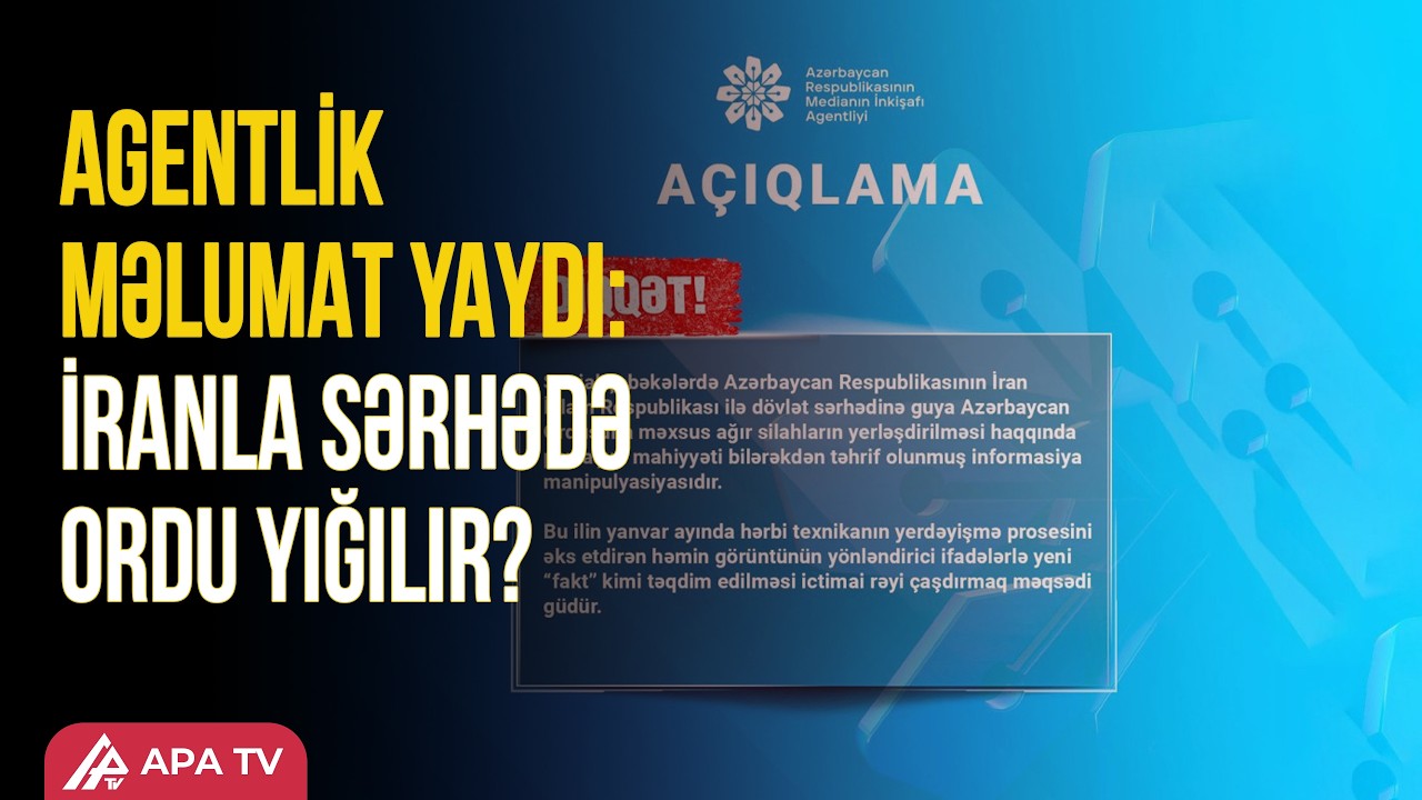 İranla sərhədə ağır silahlar yerləşdirməsi haqqında paylaşımlar DOĞRUDURMU? | APA TV